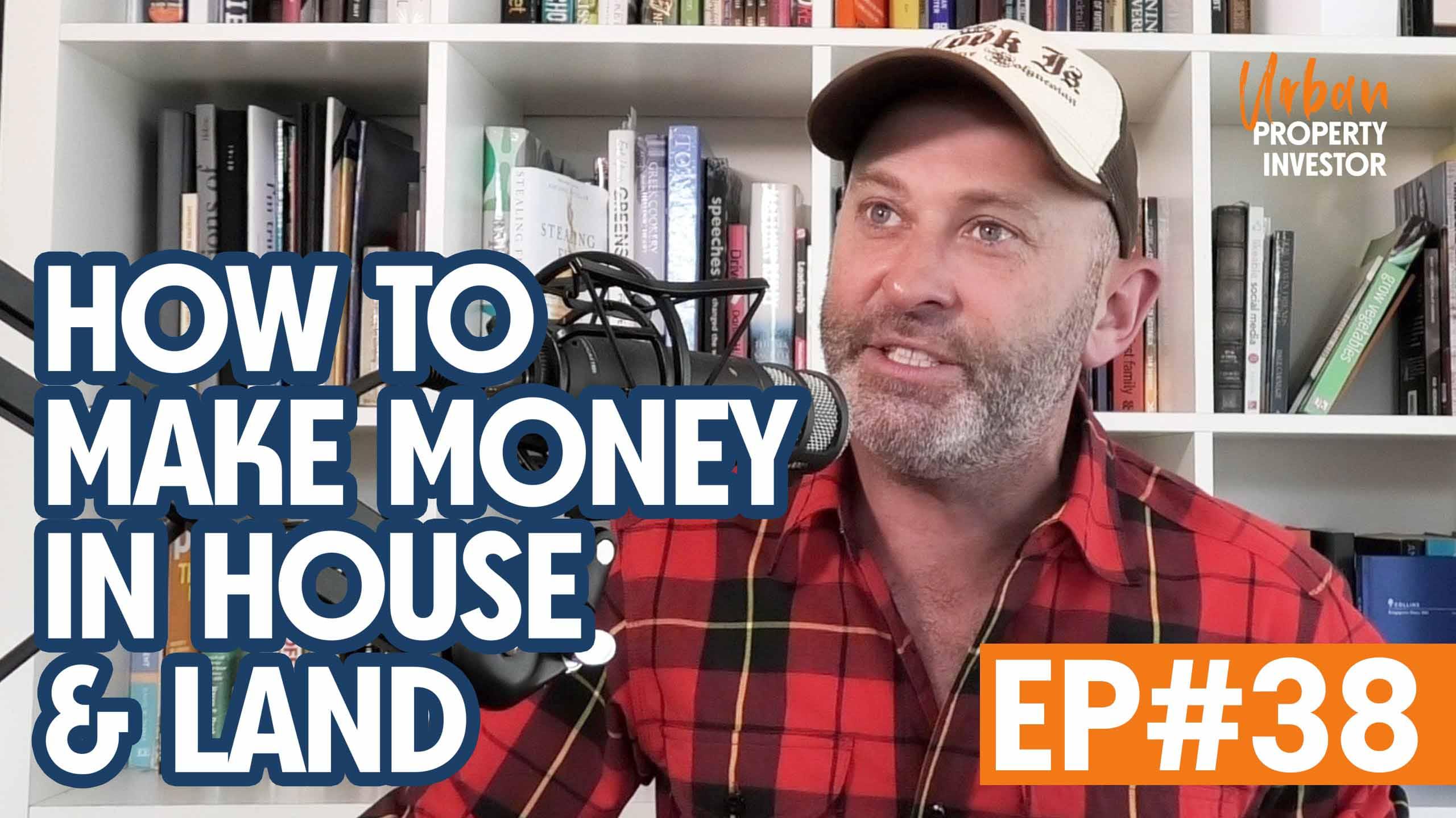 How to Make Money in House & Land