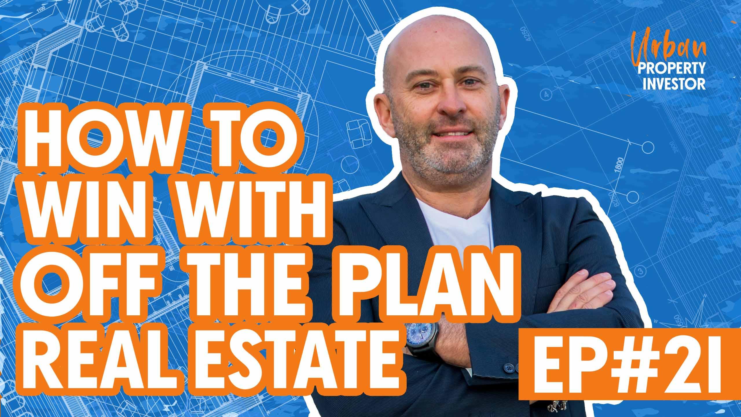 How To Win With Off the Plan Real Estate