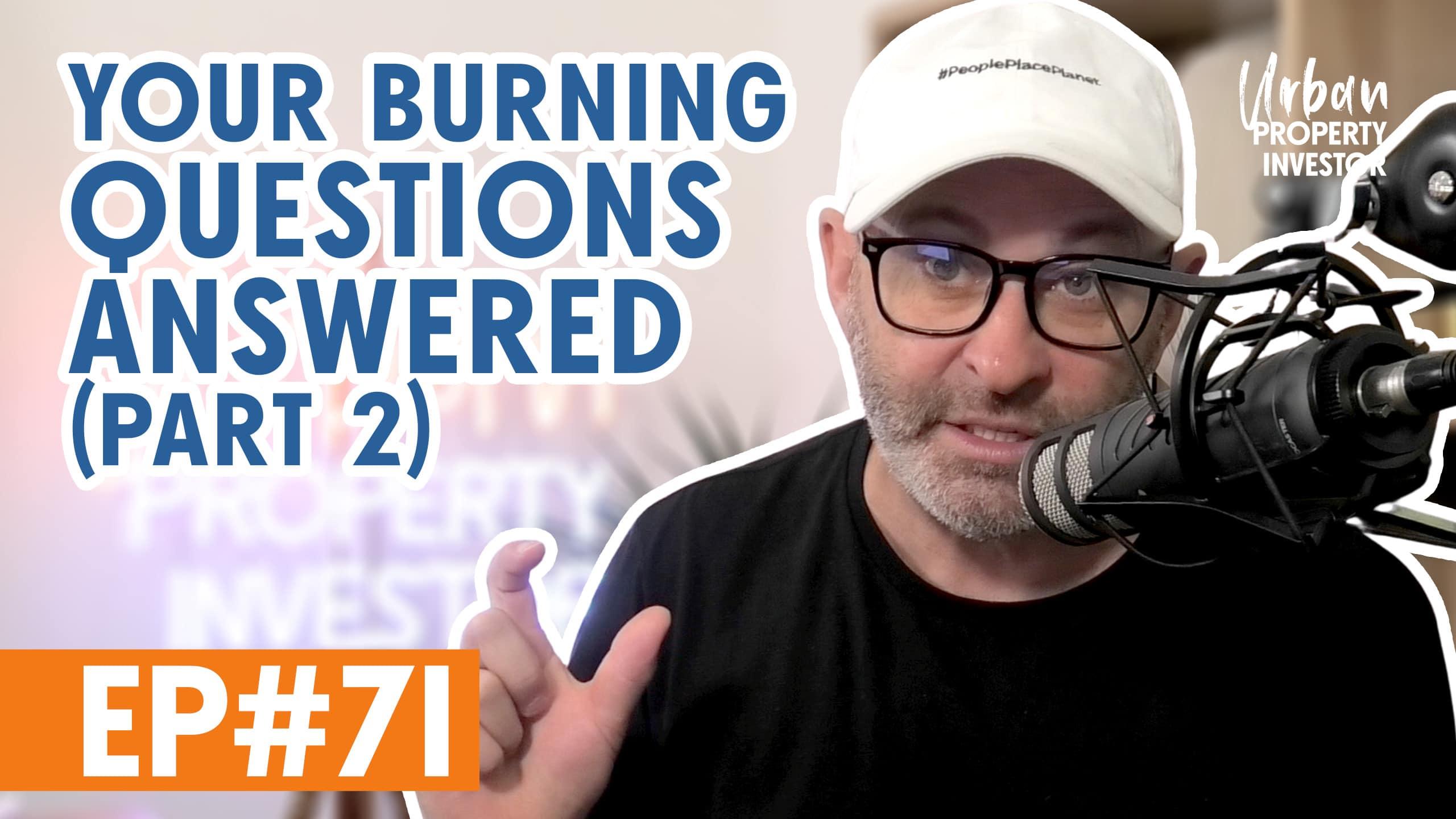 Your Burning Questions Answered (Part 2)