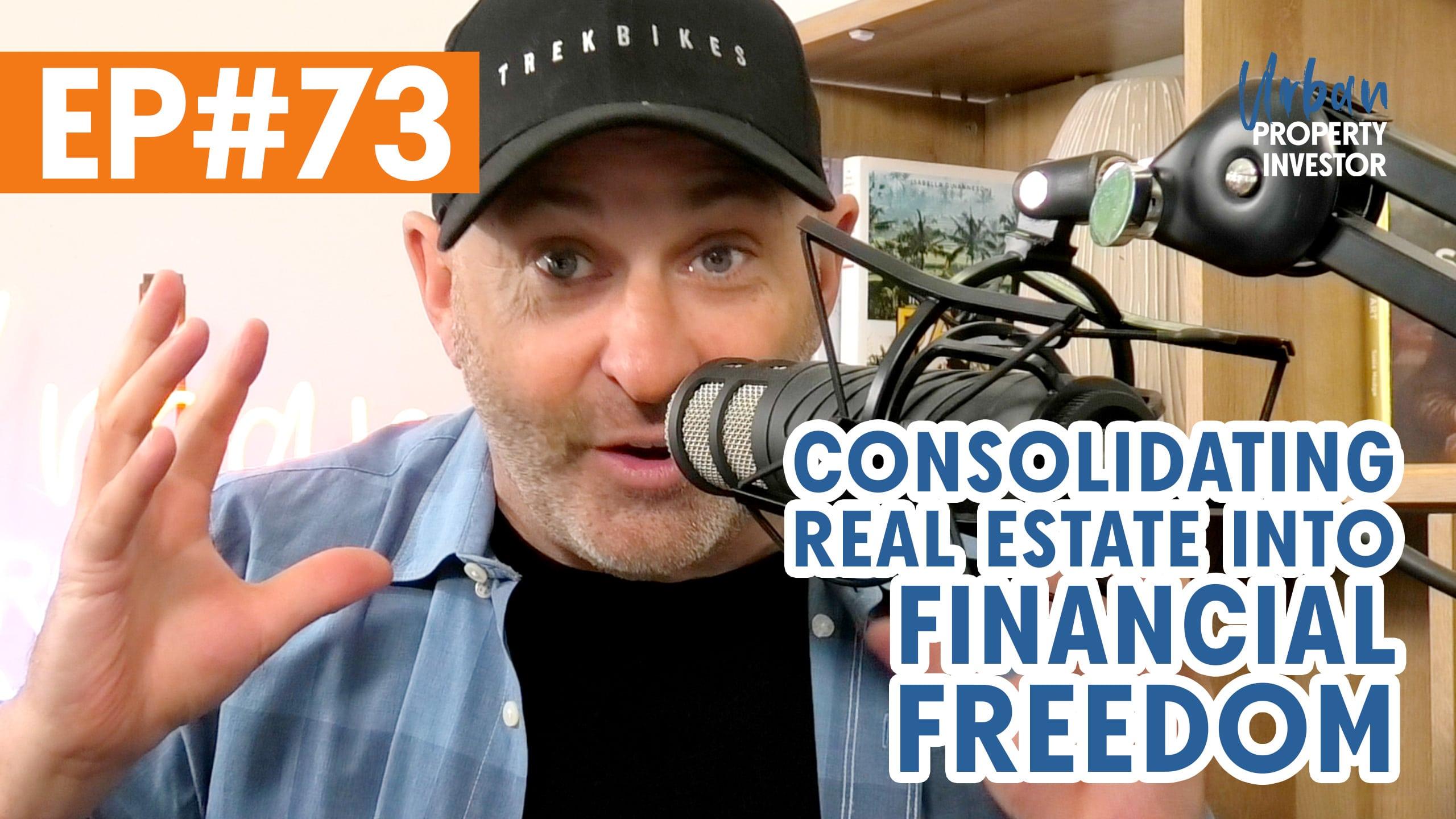 Consolidating Real Estate Into Financial Freedom