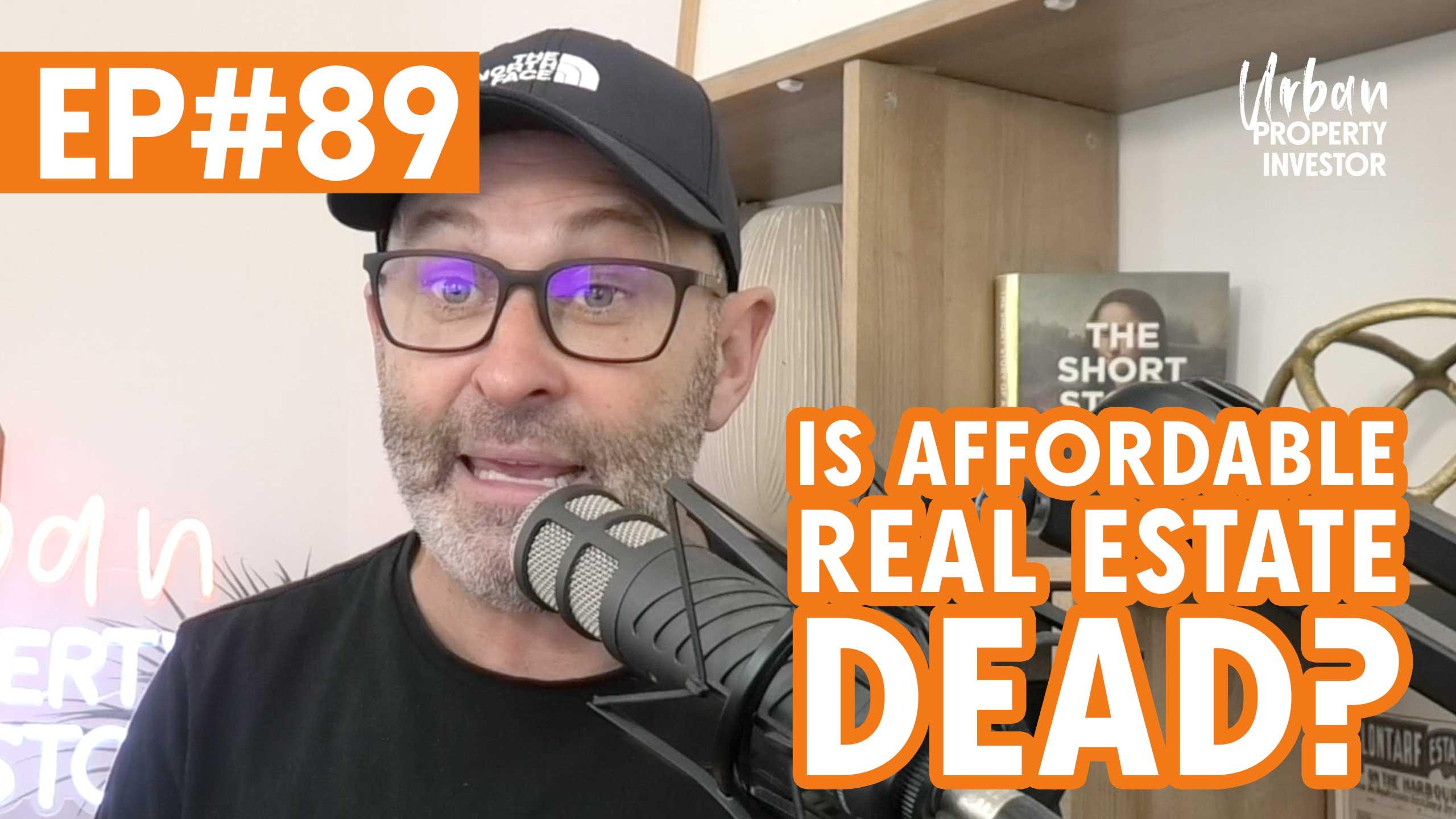 Is Affordable Real Estate Dead?