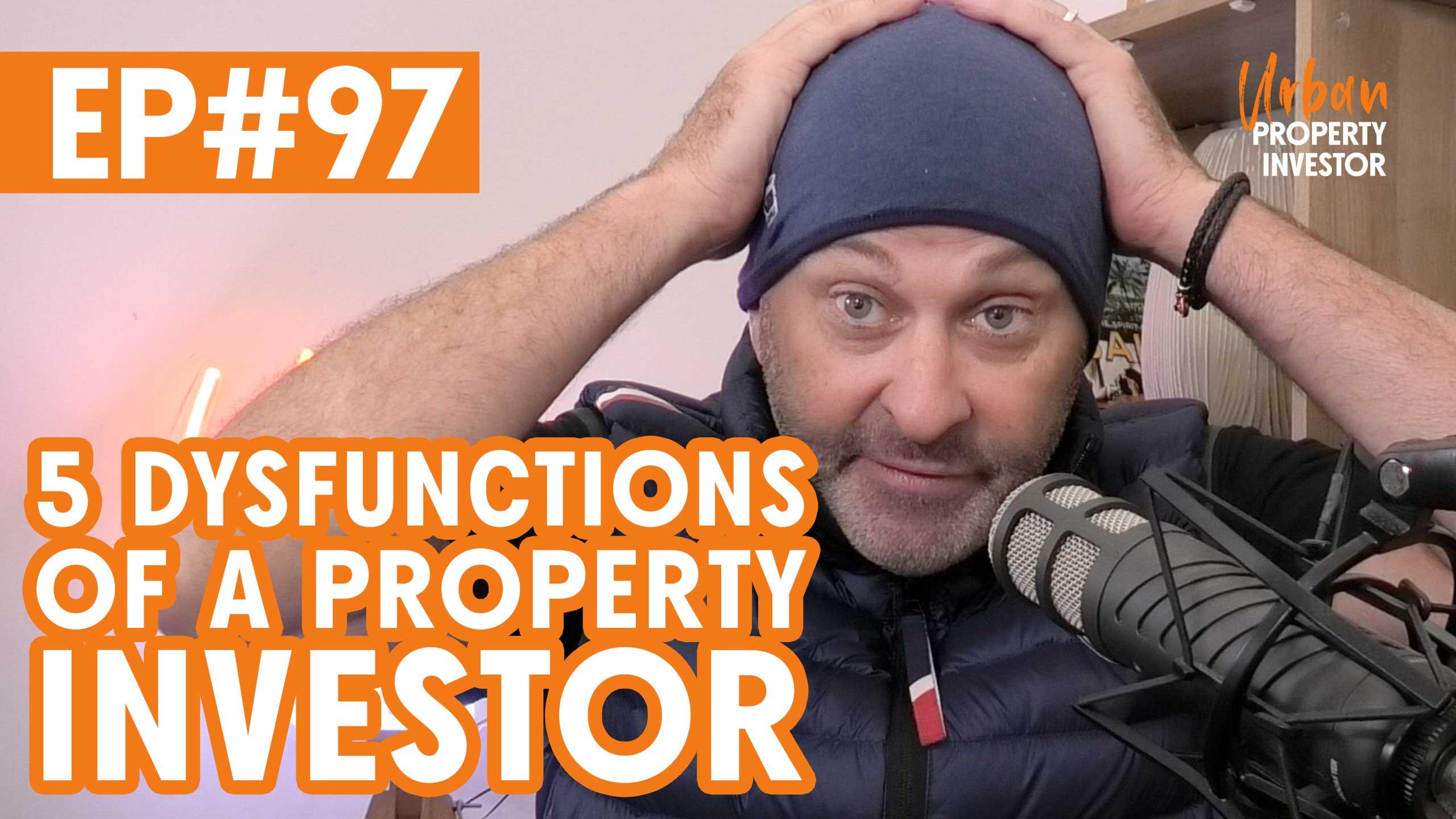 5 Dysfunctions of A Property Investor