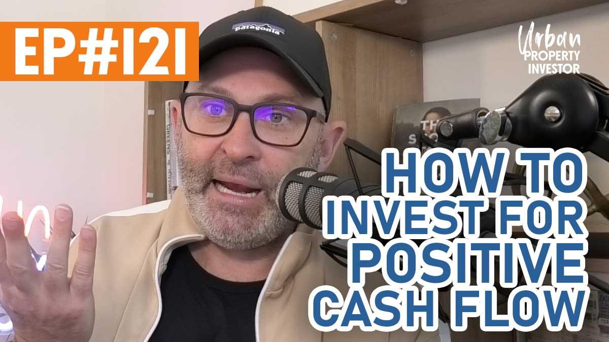 How to Invest for Positive Cash Flow