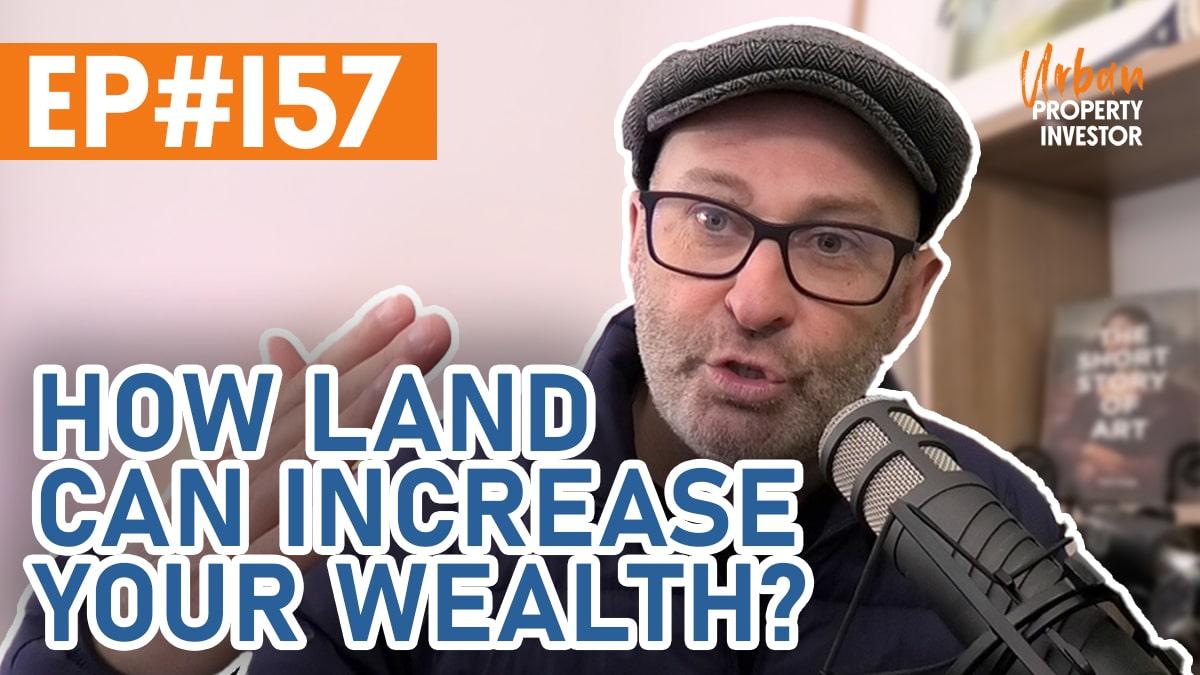 How Land Can Increase Your Wealth?