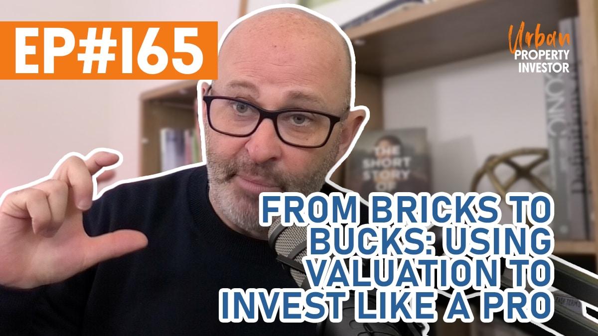 From Bricks to Bucks: Using Valuation To Invest Like A Pro